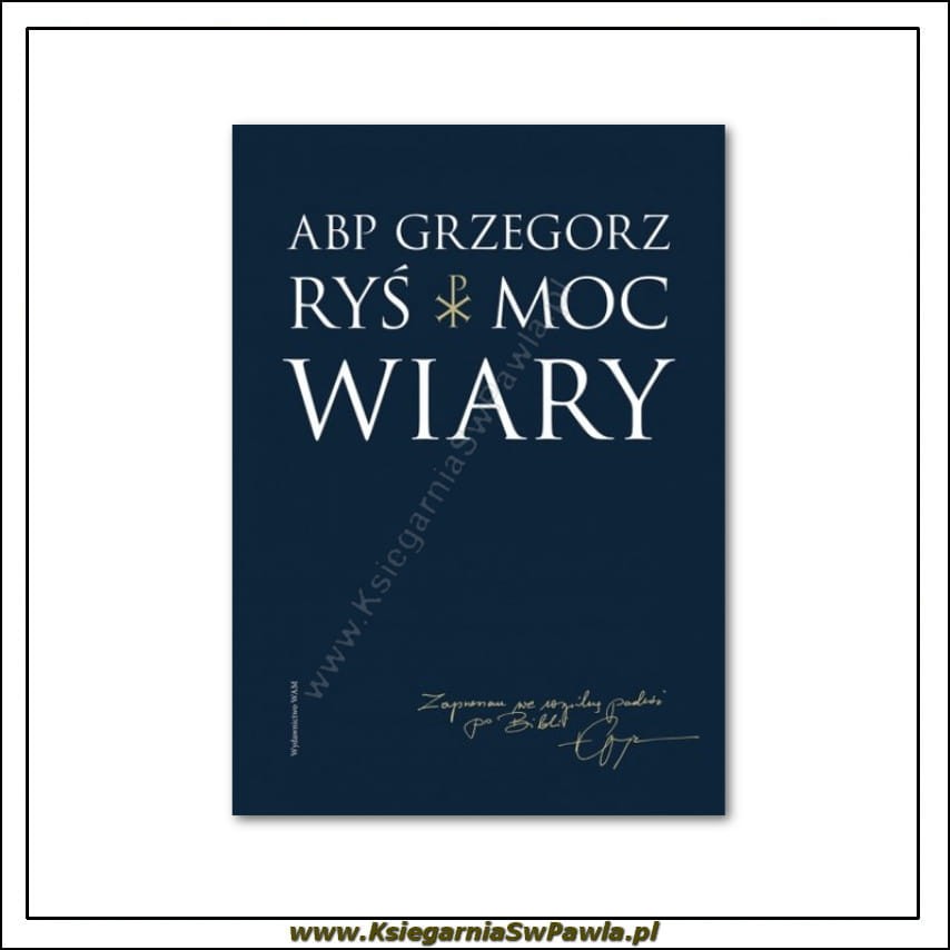 Moc wiary - abp Grzegorz Ryś