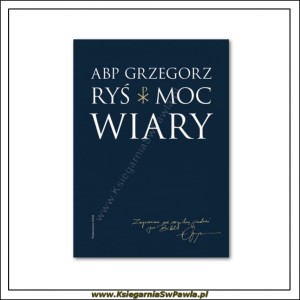 Moc wiary.  abp  Grzegorz Ryś
