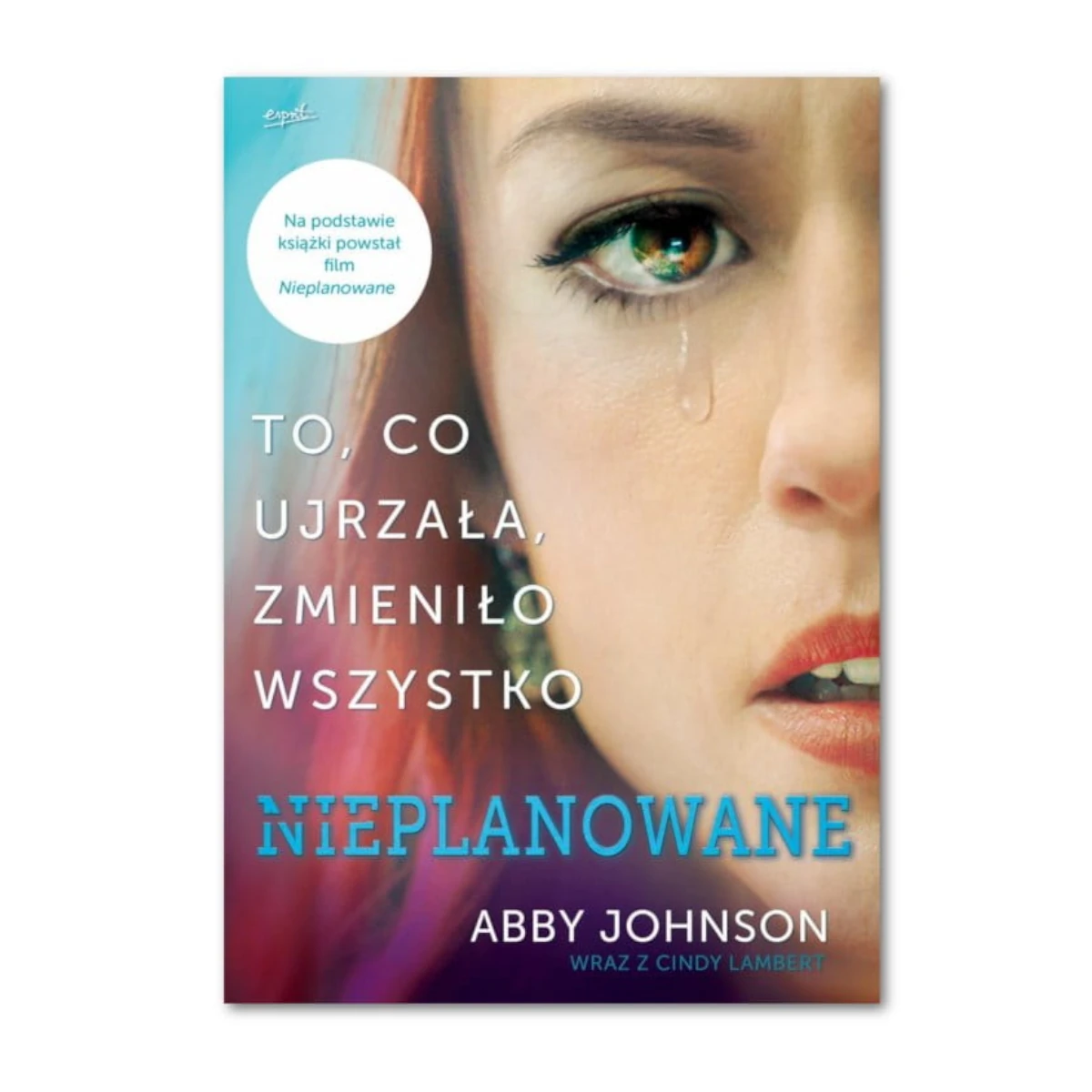 Nieplanowane. Abby Johnson