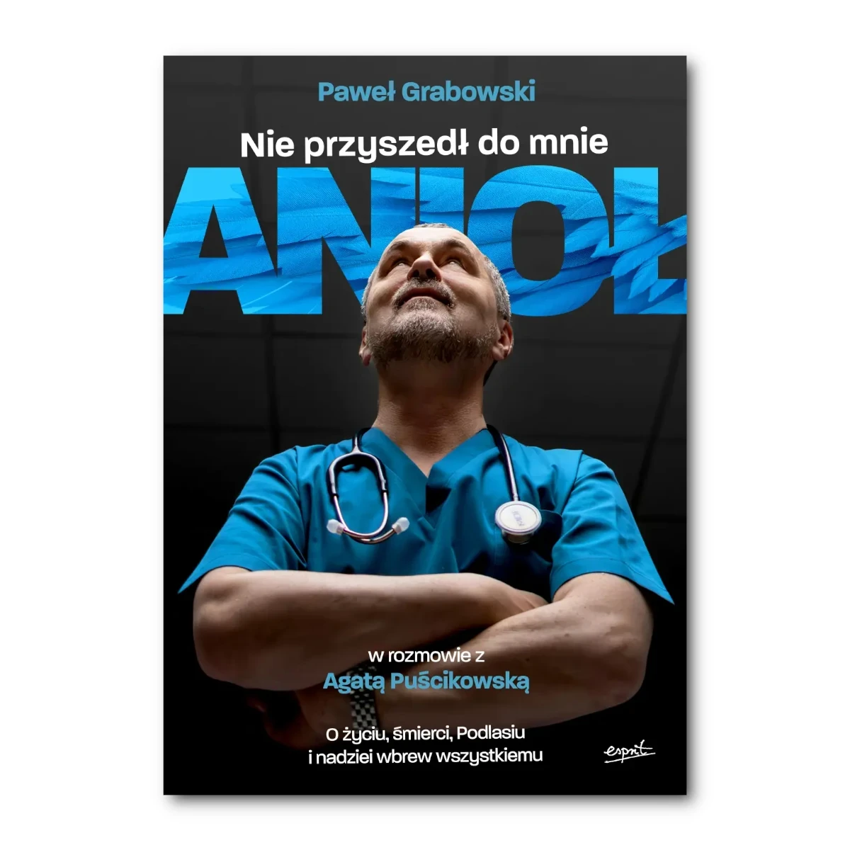 Nie przyszedł do mnie anioł. Agata Puścikowska, Paweł Grabowski