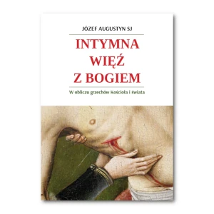 Intymna więź z Bogiem. Józef Augustyn SJ