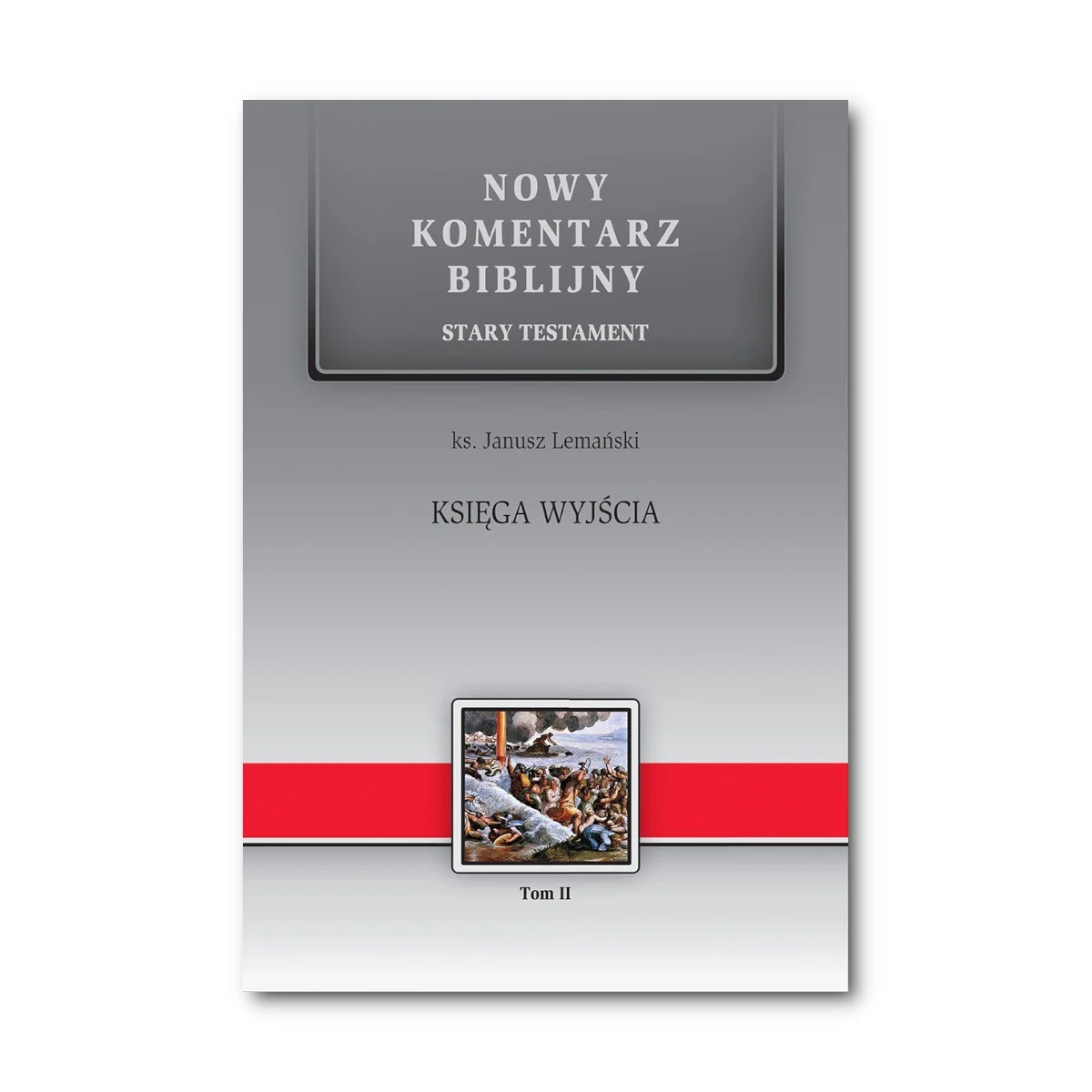 Księga Wyjścia. Nowy Komentarz Biblijny ST II