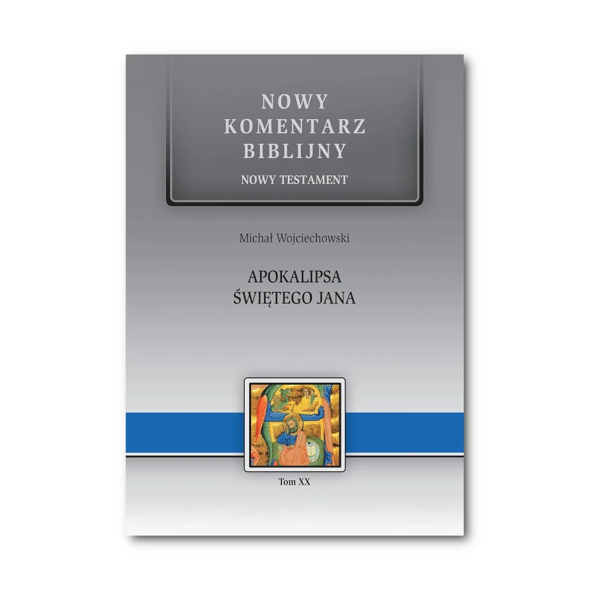 Księga Apokalipsa św. Jana. Nowy Komentarz Biblijny NT XX