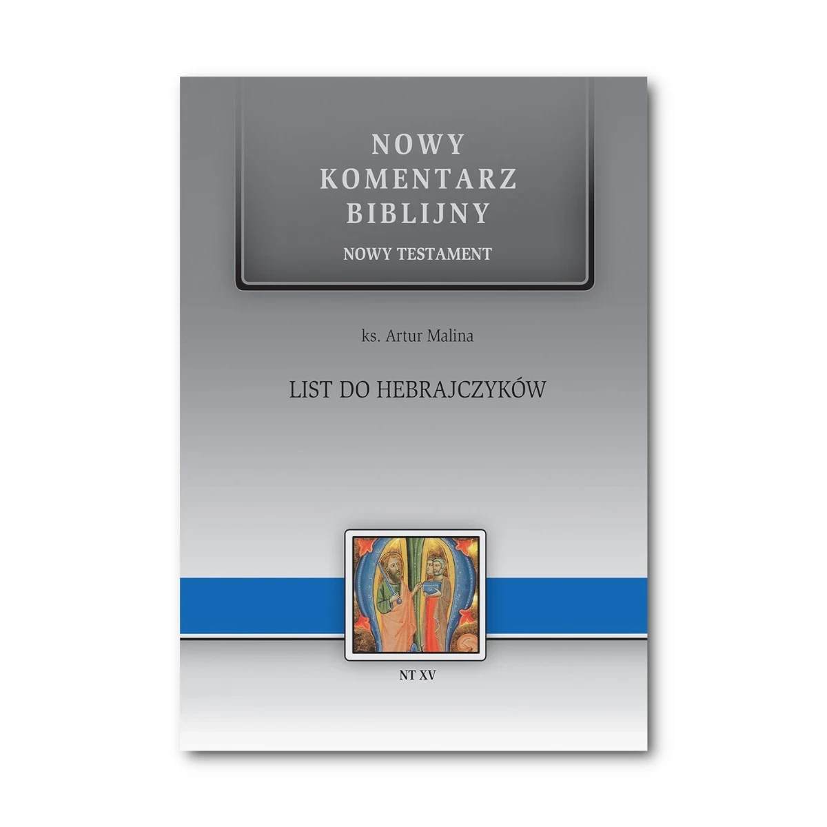 List do Hebrajczyków. Nowy Komentarz Biblijny NT XV