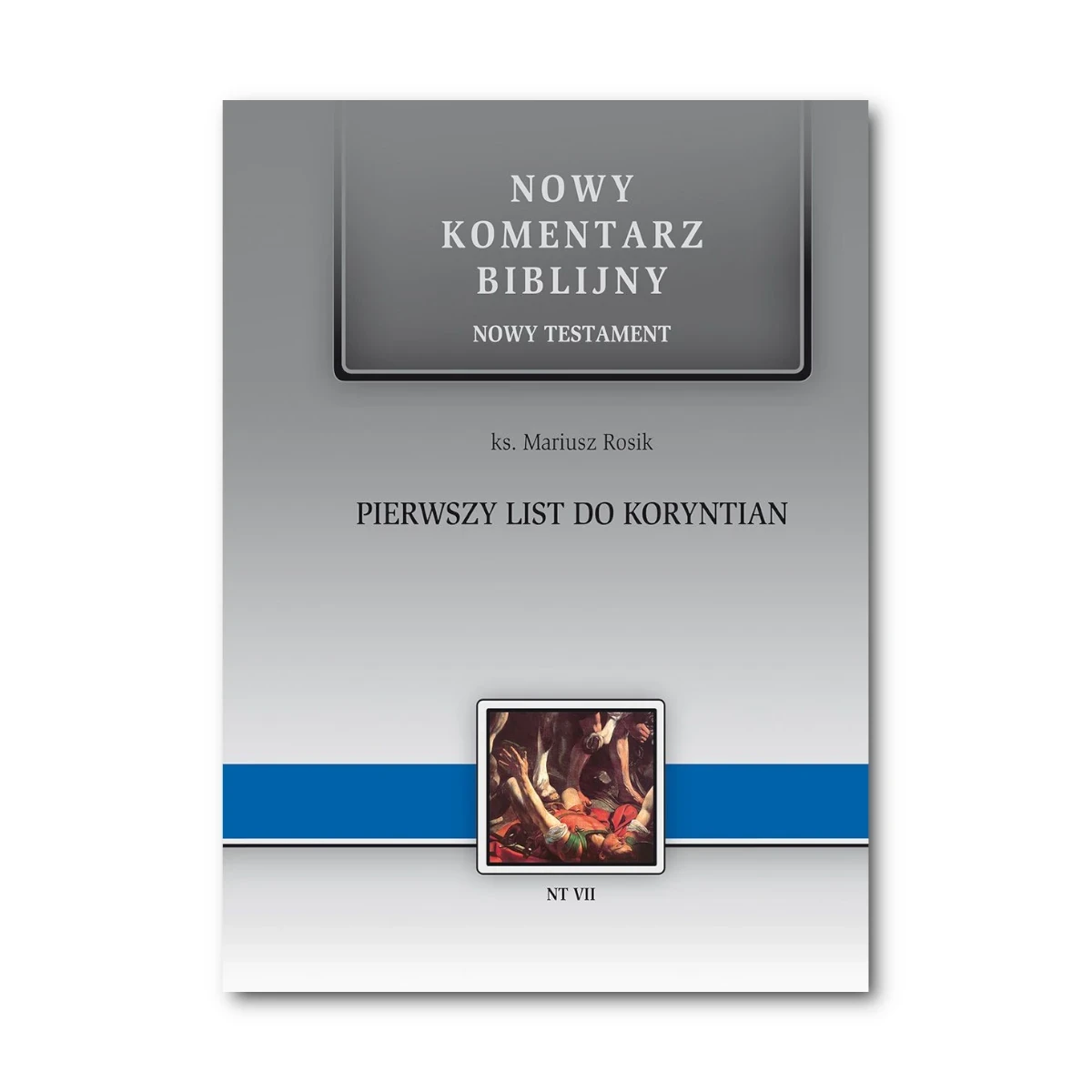 List do Koryntian. Nowy Komentarz Biblijny NT VII