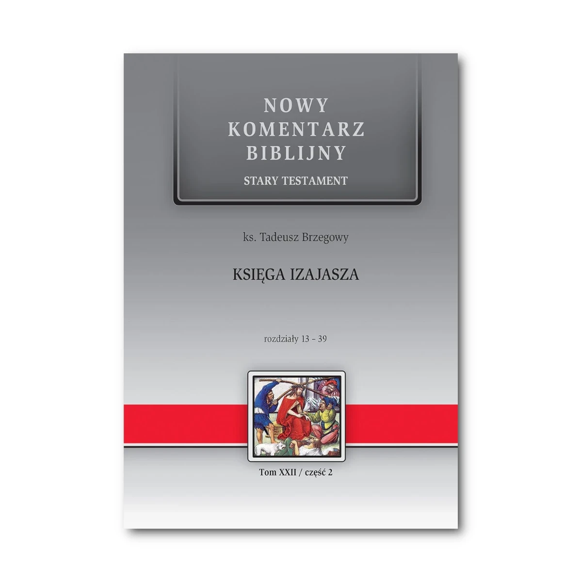 Księga Izajasza. Nowy Komentarz Biblijny ST XXII cz.2