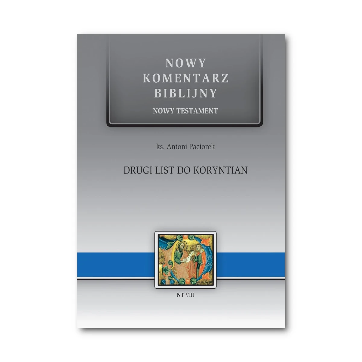 Drugi List do Koryntian. Nowy Komentarz Biblijny NT VIII