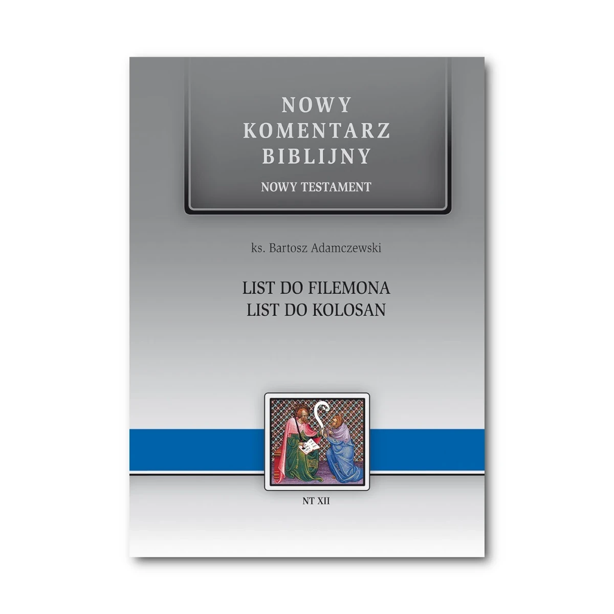 List do Filemona. List do Kolosan. Nowy Komentarz Biblijny NT XII