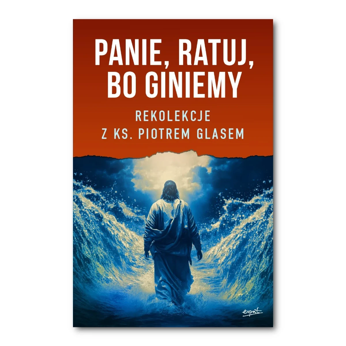 Panie, ratuj, bo giniemy. Rekolekcje z ks. Piotrem Glasem