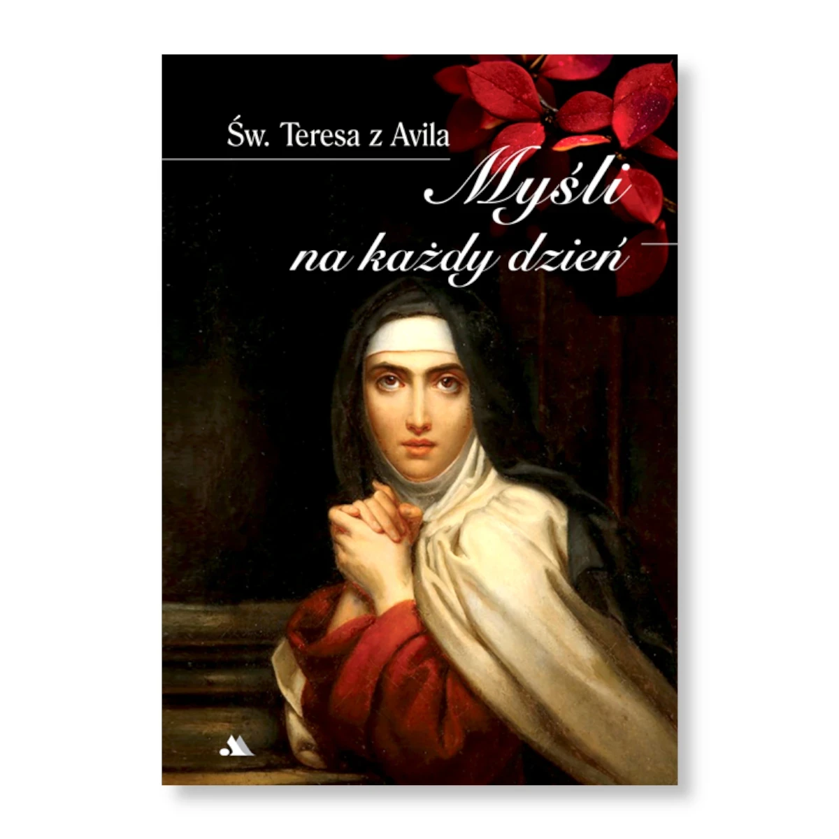 Myśli na każdy dzień. Św. Teresa z Avila