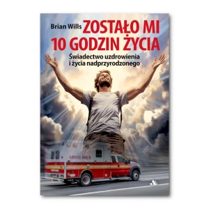 Zostało mi 10 godzin życia. Brian Willis