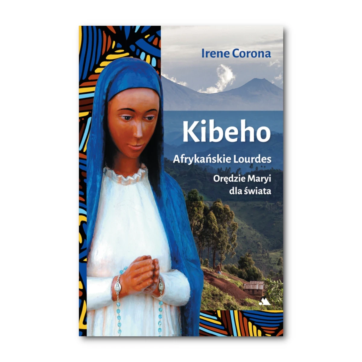 Kibeho. Afrykańskie Lourdes. Irene Corona