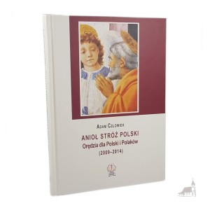 Anioł Stróż Polski. Orędzia dla Polski i Polaków. Adam Człowiek