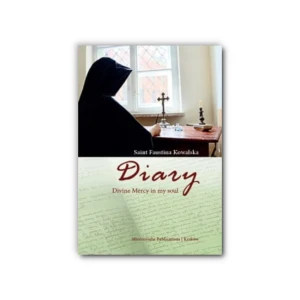Diary. Divine Mercy in my soul. Saint Faustina Kowalska