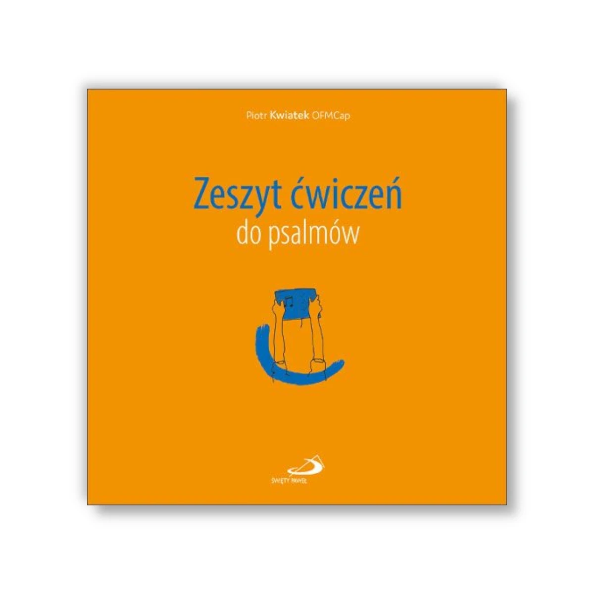 Zeszyt ćwiczeń do psalmów. br. Piotr Kwiatek OFMCap