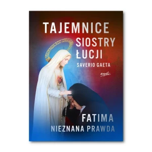 Tajemnice siostry Łucji. Saverio Gaeta