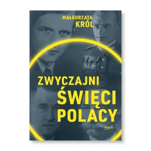 Zwyczajni święci Polacy. Małgorzata Król