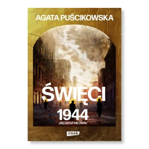 Święci 1944. Agata Puścikowska