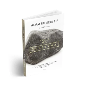 Z procą na olbrzyma. Adam Szustak OP