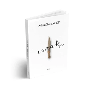 Izaak. Adam Szustak OP