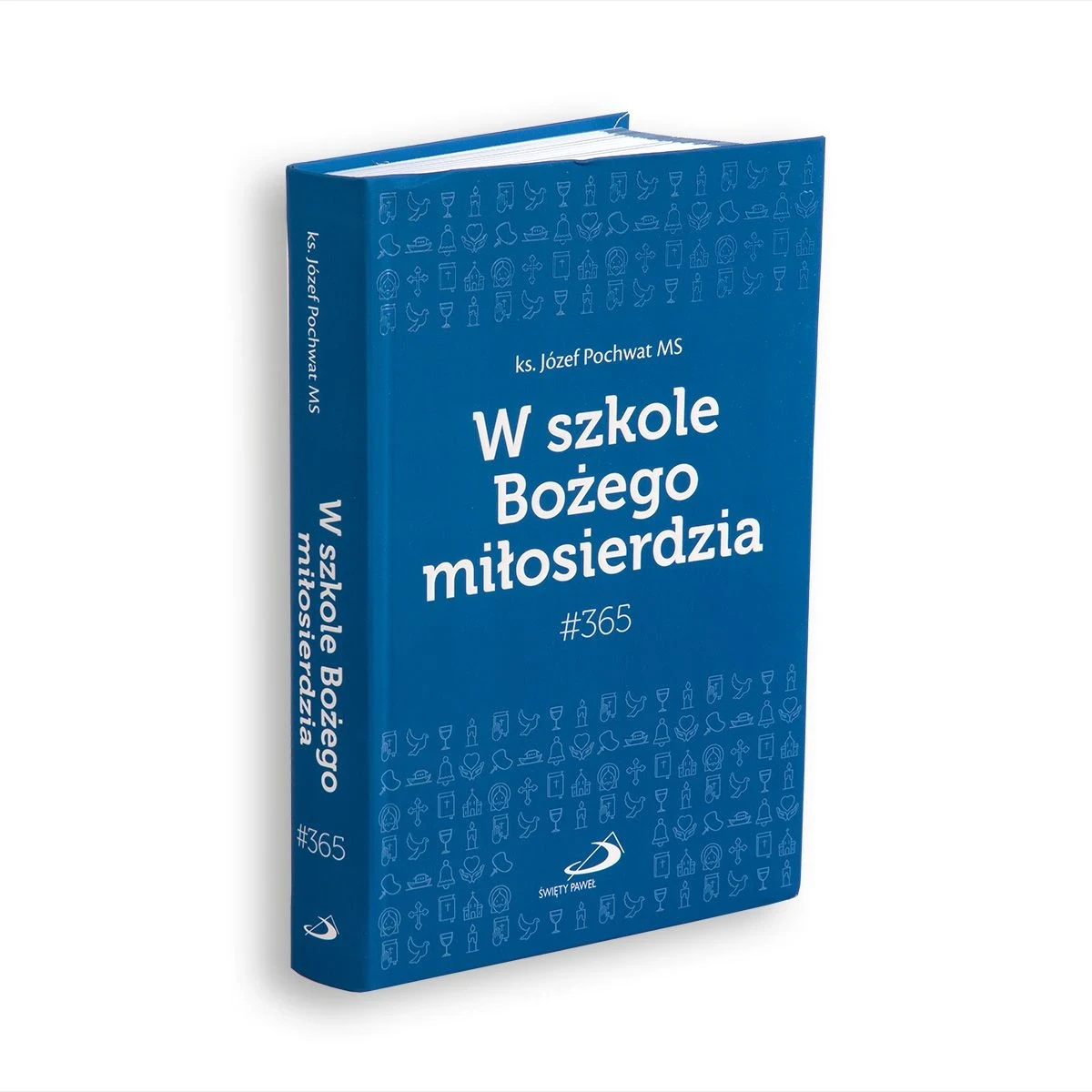 W szkole Bożego miłosierdzia. ks. Józef Pochwat MS
