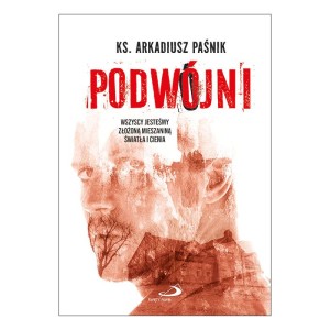 Podwójni ks. Arkadiusz Paśnik
