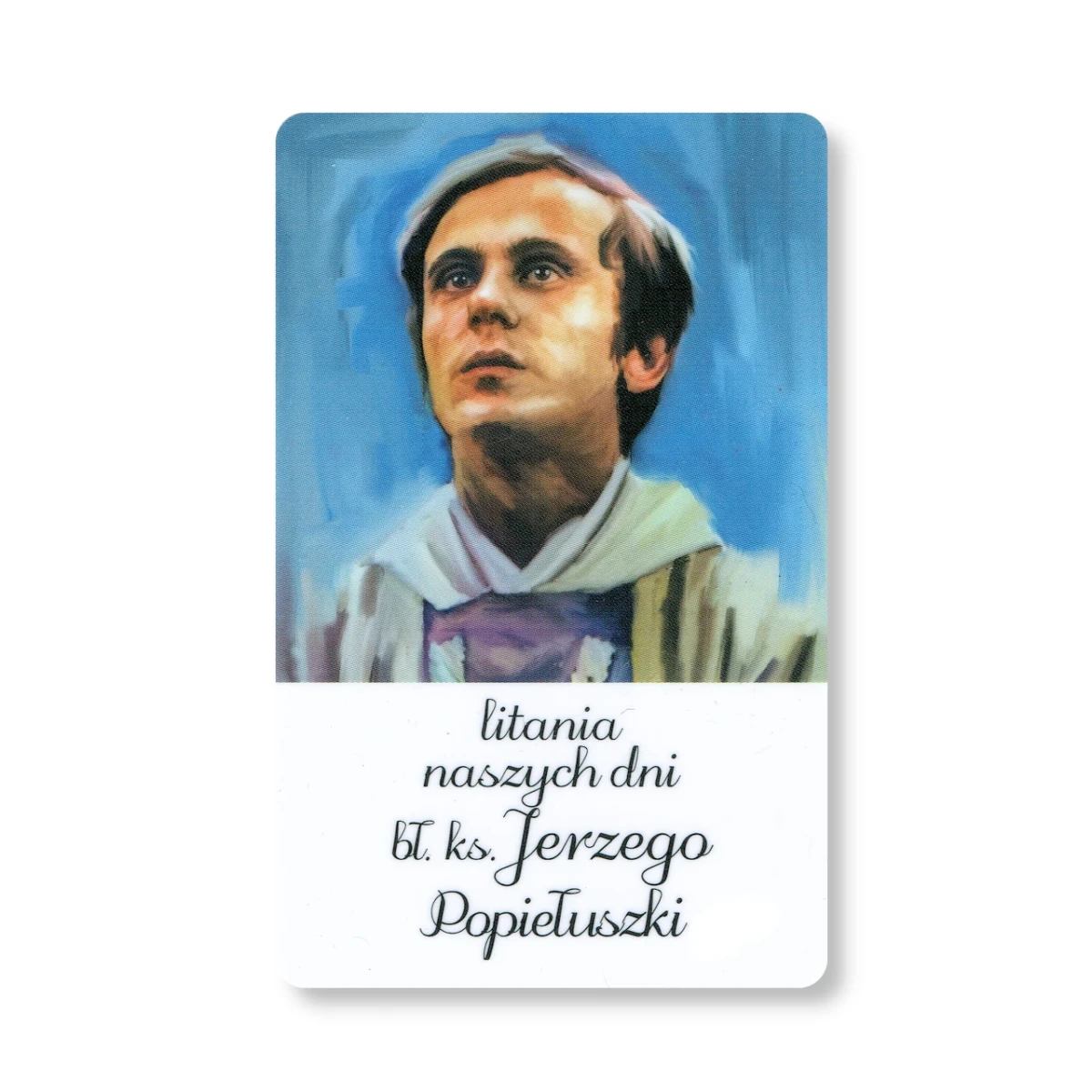 Karta Litania naszych dni. bł ks. Jerzy Popiełuszki