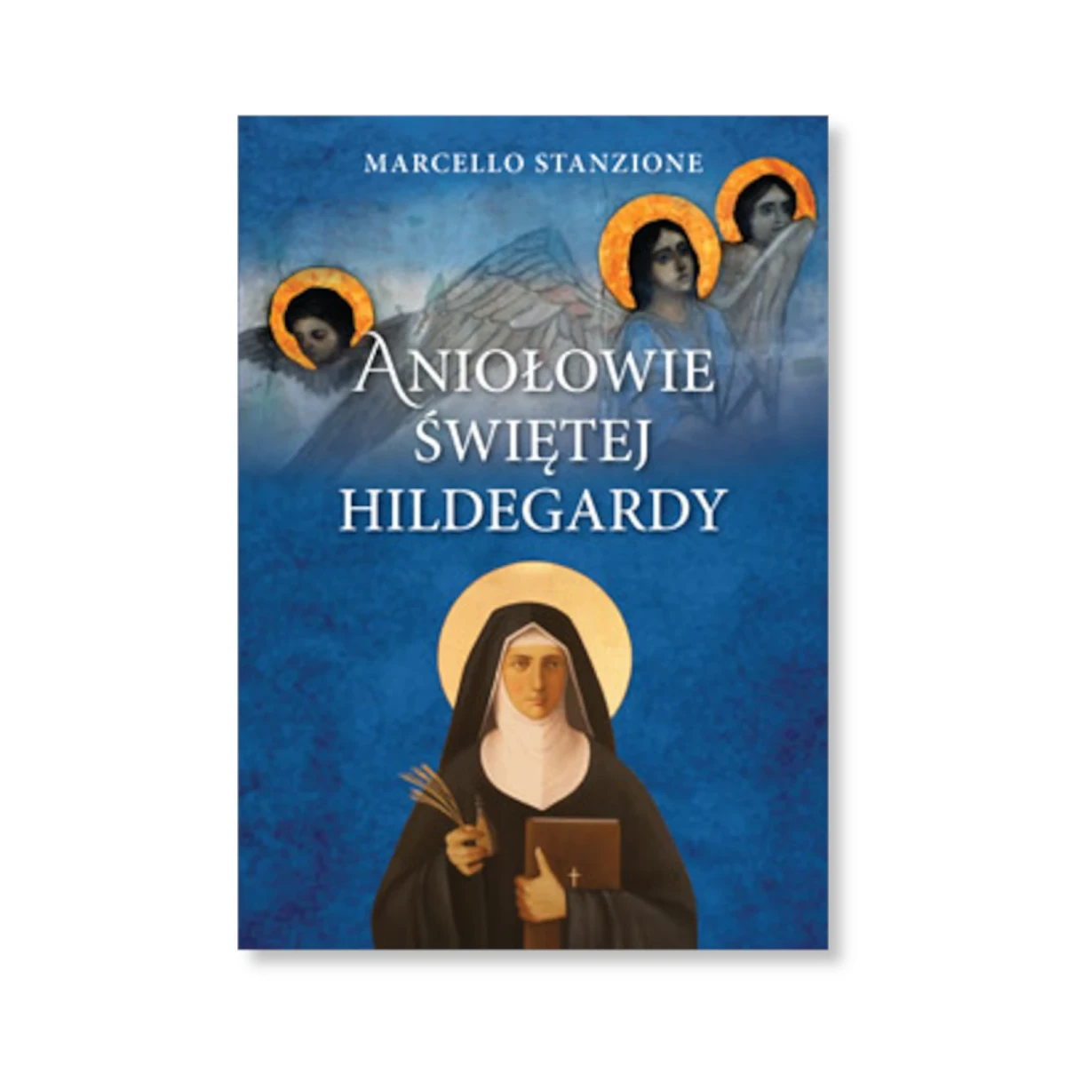 Aniołowie świętej Hildegardy. ks. Marcello Stanzione