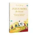 Jezus mówi do dzieci . Opowieści biblijne. Sarah Young - Pamiątka Pierwszej Komunii Świętej
