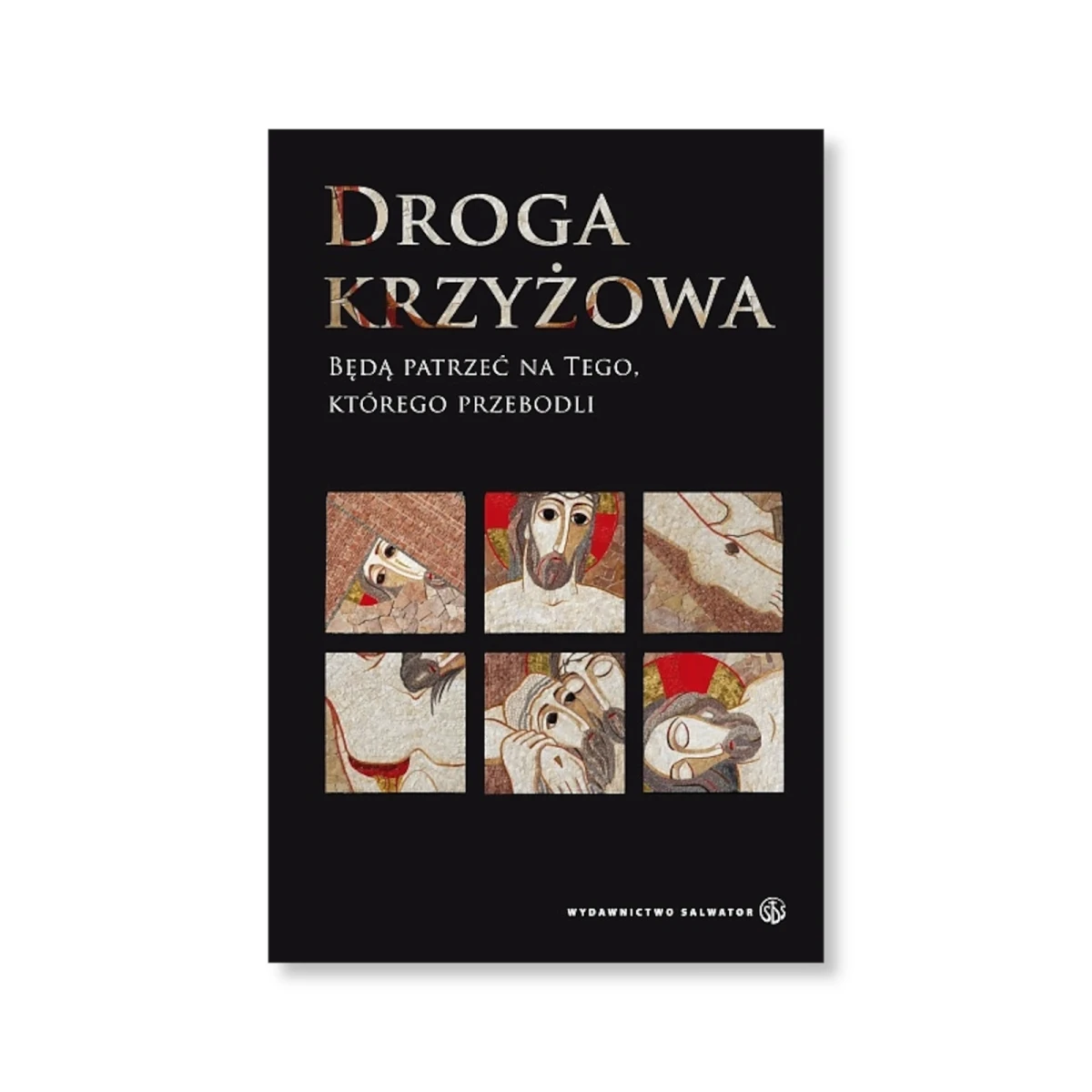 Droga krzyżowa. Będą patrzeć na Tego, którego przebodli.