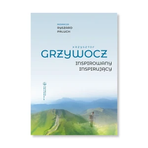 Krzysztof Grzywocz. Inspirowany – inspirujący. red. Ryszard Paluch