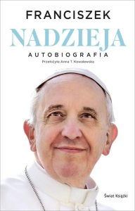  Nadzieja. Autobiografia. Papież Franciszek