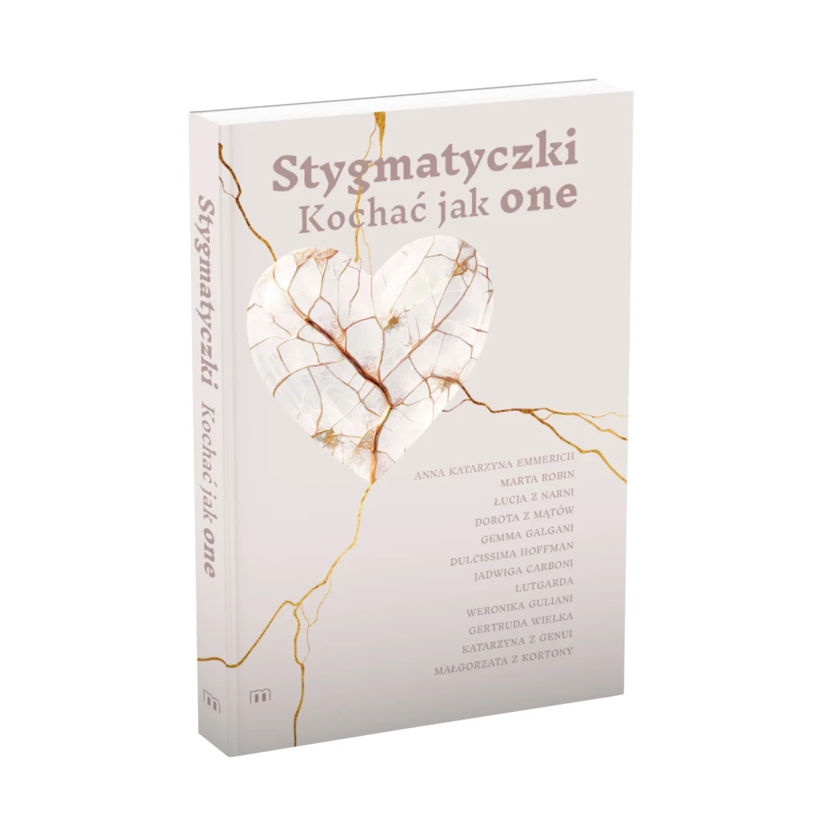 Stygmatyczki. Kochać jak one. Marta Wielek