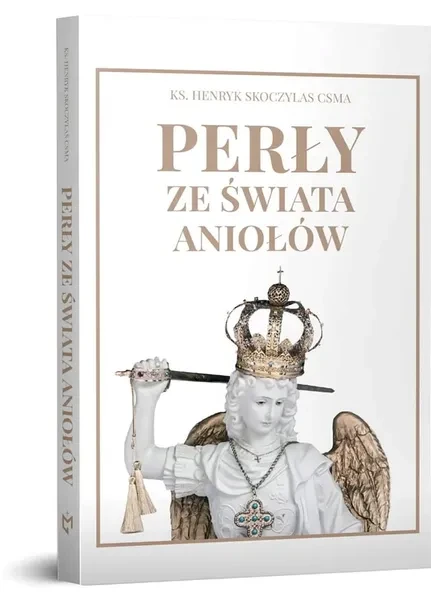 Perły ze świata aniołów. ks. Henryk Skoczylas CSMA