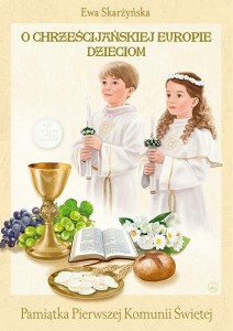 O chrześcijańskiej Europie dzieciom. Okładka ze złoceniem . Obwoluta komunijna