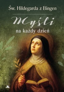 Myśli na każdy dzień – Święta Hildegarda z Bingen