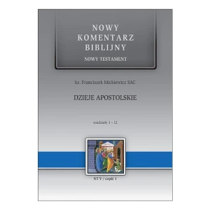Dzieje Apostolskie. Nowy Komentarz Biblijny NT rozdziały 1-12