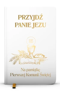 Modlitewnik.  Przyjdź, Panie Jezu. Na pamiątkę Pierwszej Komunii Świętej