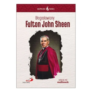 Błogosławiony Fulton John Sheen - seria skuteczni Święci