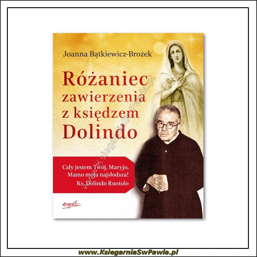 Różaniec zawierzenia z księdzem Dolindo. Joanna Bątkiewicz-Brożek