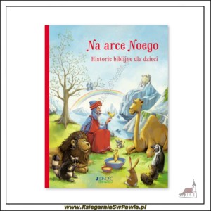 Na arce Noego... Historie biblijne dla dzieci