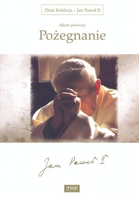 Pożegnanie (Złota Kolekcja - Jan Paweł II) Album pierwszy 