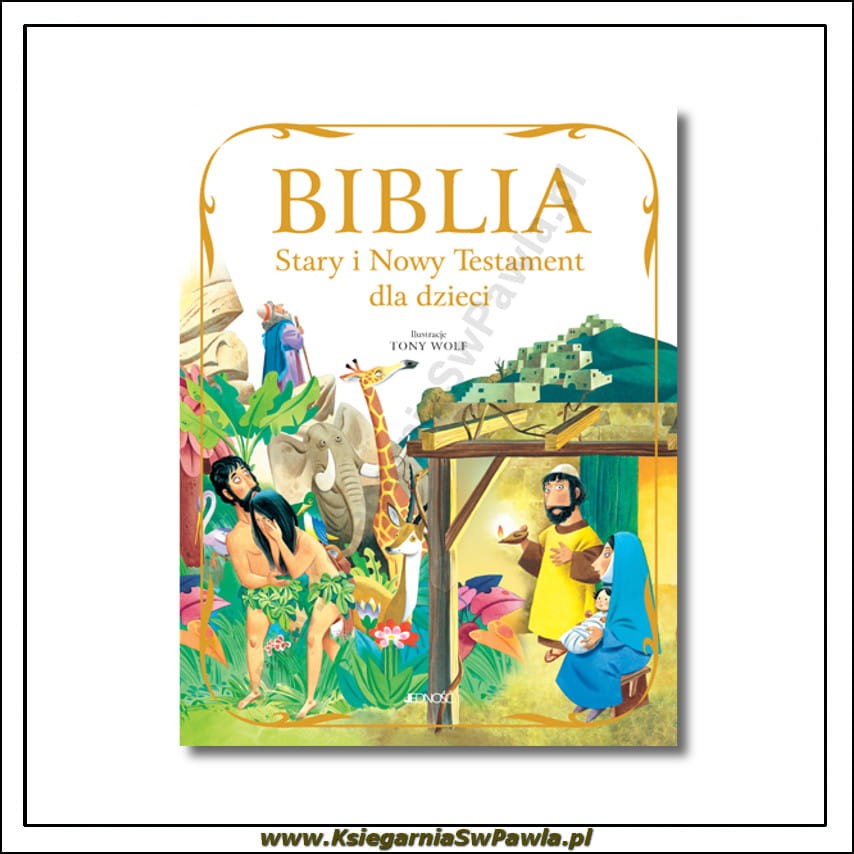 Biblia. Stary i Nowy Testament dla dzieci. Jedność,