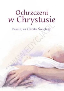 Ochrzczeni w Chrystusie.  Pamiątka Chrztu Świętego
