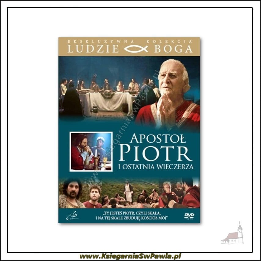 Apostoł Piotr i ostatnia wieczerza. Seria Ludzie Boga. (książka z filmem)