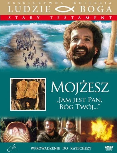 Mojżesz "Jan jest Pan, Bóg Twój..." Seria Ludzie Boga.