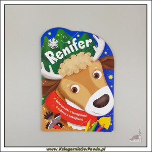 Renifer. Książeczka dla dzieci. Kolorowanki, łamigłówki, zabawy z naklejkami.