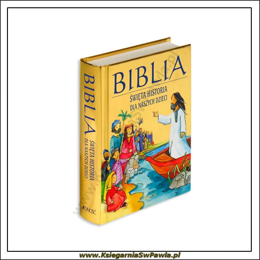 Biblia. Święta historia dla naszych dzieci