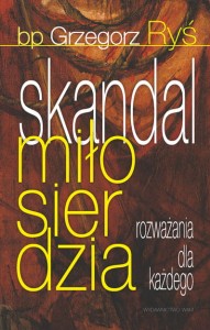 Skandal Miłosierdzia. Rozważania dla każdego. bp Grzegorz Ryś