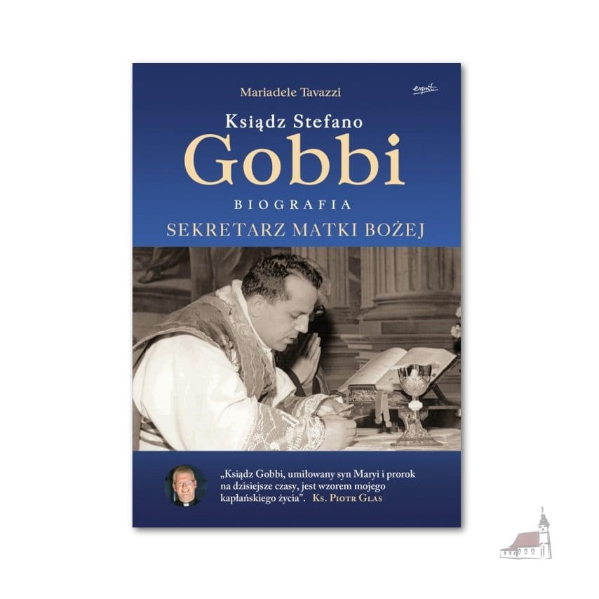 Ksiądz Stefano Gobbi. Sekretarz Matki Bożej. Mariadele Tavazzi